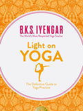 B.K.S Iyengar - Luz sobre Yoga : La Guía Definitiva del libro de práctica del yoga (Paperback)